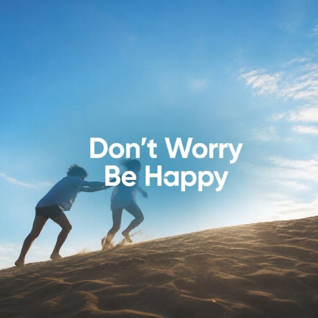 Don't Worry Be Happy